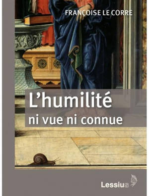 L'humilité : ni vue ni connue
