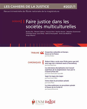 Cahiers de la justice (Les) - Revue de L'ENM. n° 1 (2021), Faire justice dans les sociétés multiculturelles