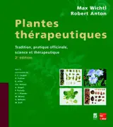 Plantes thérapeutiques : tradition, pratique officinale, science et thérapeutique