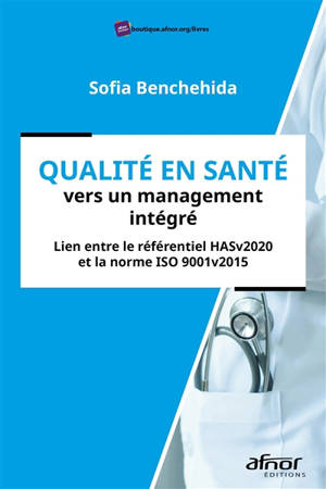 Qualité en santé vers un management intégré : lien entre le référentiel HASv2020 et la norme ISO 9001v2015
