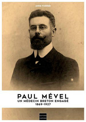 Paul Mevel, un médecin breton engagé : 1869-1927