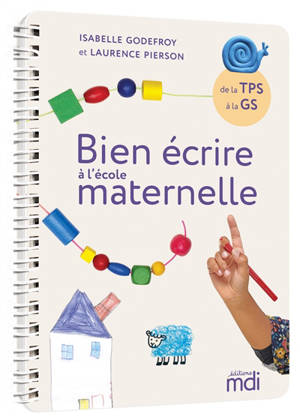 Bien écrire à l'école maternelle : de la TPS à la GS