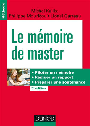 Le mémoire de master : piloter un mémoire, rédiger un rapport, préparer une soutenance
