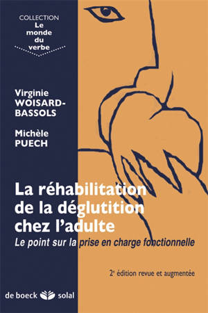 La réhabilitation de la déglutition chez l'adulte : le point sur la prise en charge fonctionnelle