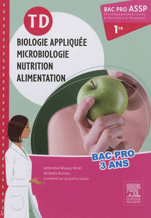 TD biologie appliquée, microbiologie, nutrition, alimentation : bac pro ASSP 1re (Accompagnement soins et services à la personne)