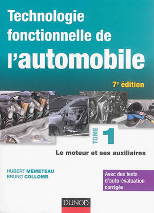 Technologie fonctionnelle de l'automobile. Volume 1, Le moteur et ses auxiliaires