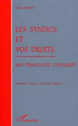 Les syndics et vos droits : une démocratie confisquée : comment casser les décisions illégales ?