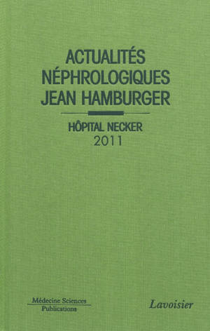 Actualités néphrologiques Jean Hamburger : Hôpital Necker : 2011