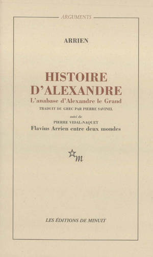 Histoire d'Alexandre. L'anabase d'Alexandre le Grand. Et l'Inde