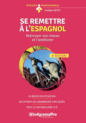 Se remettre à l'espagnol : retrouver son niveau et l'améliorer