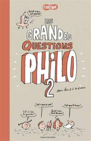 Pense pas bête. Volume 2, Les grandes questions philo pour les 7 à 107 ans