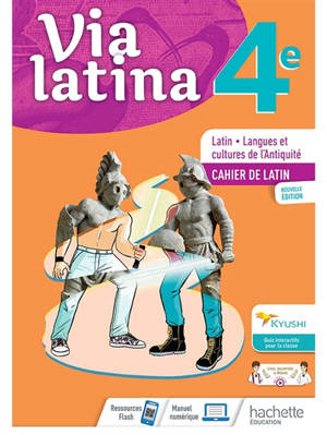 Via latina 4e : latin, langues et cultures de l'Antiquité : cahier de latin