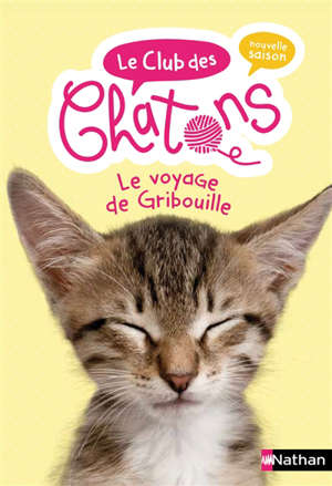 Le Club Des Chatons Nouvelle Saison Volume 9 Le Voyage De Gribouille