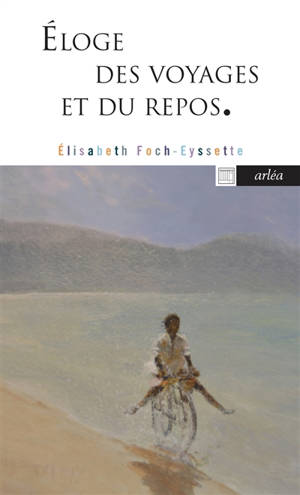 Eloge des voyages et du repos