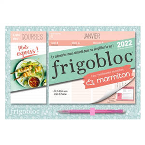 Frigobloc hebdo Marmiton, recettes rapides : le calendrier maxi aimanté pour se simplifier la vie ! : de janvier à décembre 2022