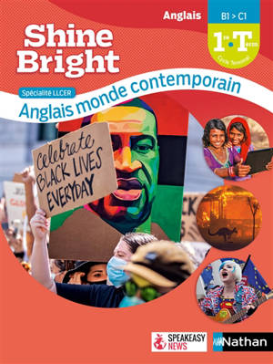 Shine bright, anglais monde contemporain 1re-terminale, B1-C1 : spécialité LLCER