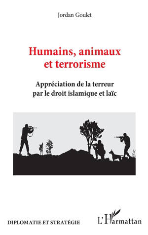 Humains, animaux et terrorisme : appréciation de la terreur par le droit islamique et laïc