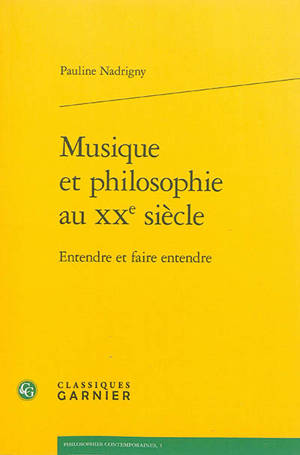 Musique et philosophie au XXe siècle : entendre et faire entendre