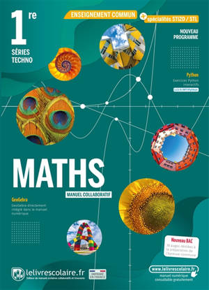 Maths 1re séries techno, enseignement commun + spécialités STI2D-STL : manuel collaboratif : nouveau programme, nouveau bac