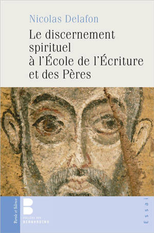 Le discernement spirituel à l’école de l’Écriture et des Pères