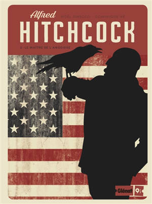 Alfred Hitchcock. Volume 2, Le maître de l'angoisse