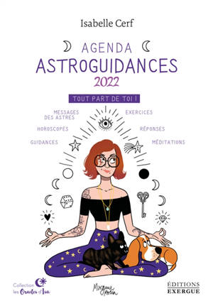 Astroguidances : agenda 2022 : tout part de toi !