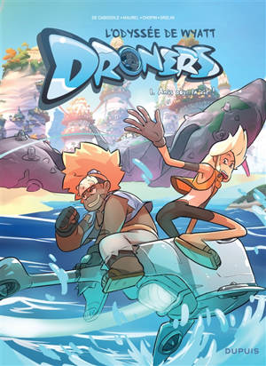 Droners : l'odyssée de Wyatt. Volume 1, Amis pour la vie !