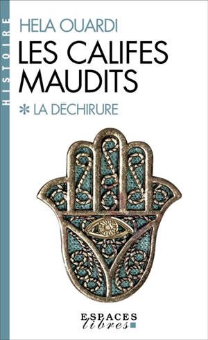 Les califes maudits. Volume 1, La déchirure