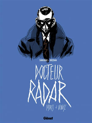 Docteur Radar. Volume 3, Morts à Venise