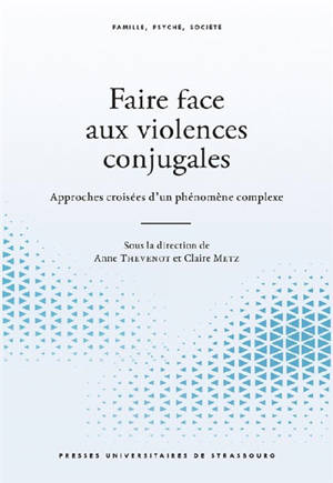 Faire face aux violences conjugales : approches croisées d'un phénomène complexe
