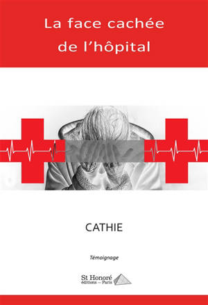La vie cachée de l'hôpital : témoignage