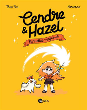 Cendre et Hazel. Volume 2, Biquettes magiques