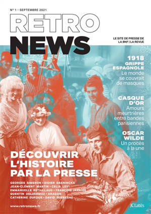 Retronews, n° 1. Découvrir l'histoire par la presse