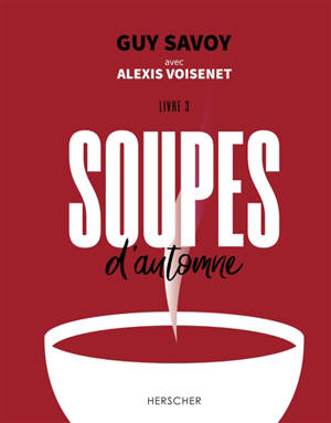 Soupes. Volume 3, Soupes d'automne