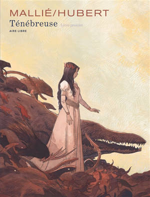 Ténébreuse. Volume 1