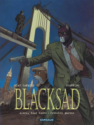 Blacksad. Volume 6, Alors, tout tombe : première partie