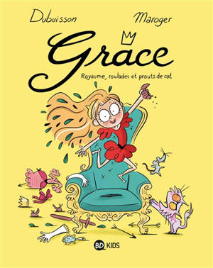 Grâce. Volume 1, Royaume, roulades et prouts de rat
