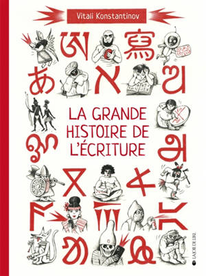 La grande histoire de l'écriture : de l'écriture cunéiforme aux émojis