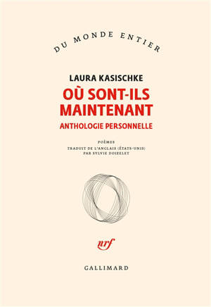 Où sont-ils maintenant : anthologie personnelle : poèmes