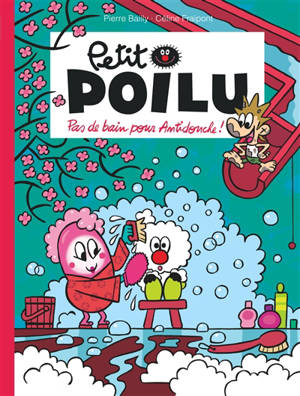 Petit Poilu. Volume 25, Pas de bain pour Antidouche !