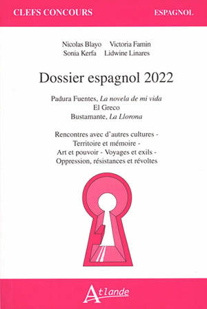 Dossier espagnol 2022 : Padura Fuentes, La novela de mi vida ; El Greco, Etre artiste et peindre dans l'Espagne post-tridentine ; Bustamante, La llorona