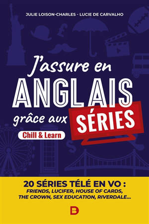 J'assure en anglais grâce aux séries : chill & learn