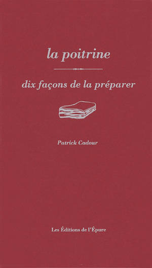 La poitrine : dix façons de la préparer