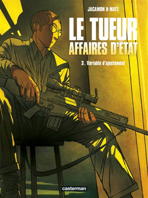 Le Tueur : affaires d'Etat. Volume 3, Variable d'ajustement