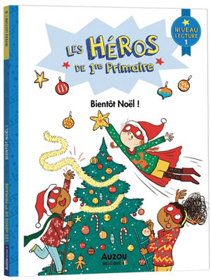 Les héros de 1re primaire, Bientôt Noël ! : niveau lecture 1