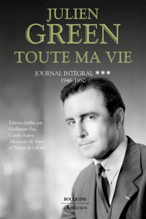 Toute ma vie : journal intégral. Volume 3, 1946-1950