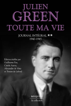 Toute ma vie : journal intégral. Volume 2, 1940-1945