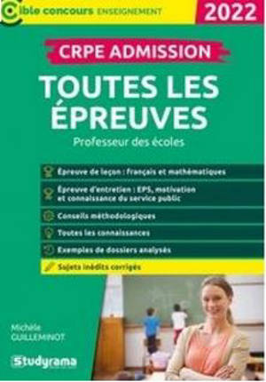 CRPE admission, toutes les épreuves : professeur des écoles : 2022