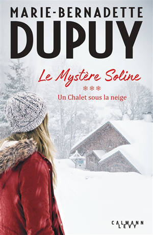 Le mystère Soline. Volume 3, Un chalet sous la neige