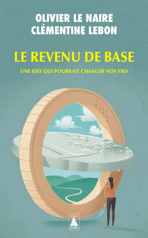 Le revenu de base : une idée qui pourrait changer nos vies